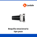 Boquilla estacionaria tipo pozo  25KV